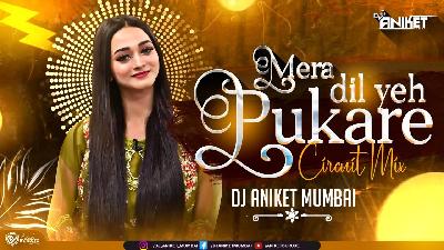Mera Dil Yeh Pukare - ( Circuit Mix ) Dj Aniket Mumbai